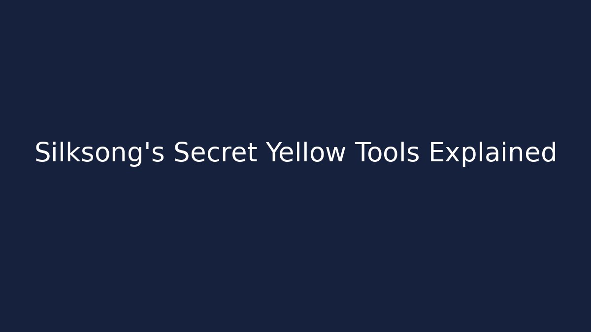Silksong's Secret Yellow Tools Explained - Buddy Program