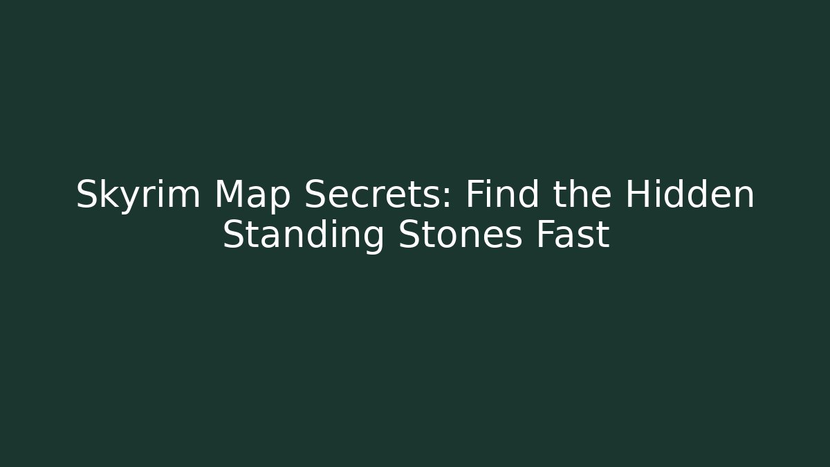 Skyrim Map Secrets: Find the Hidden Standing Stones Fast - Buddy Program