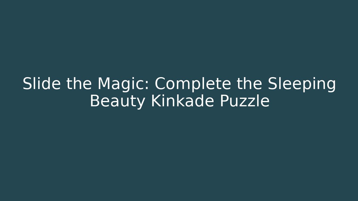 Slide the Magic: Complete the Sleeping Beauty Kinkade Puzzle