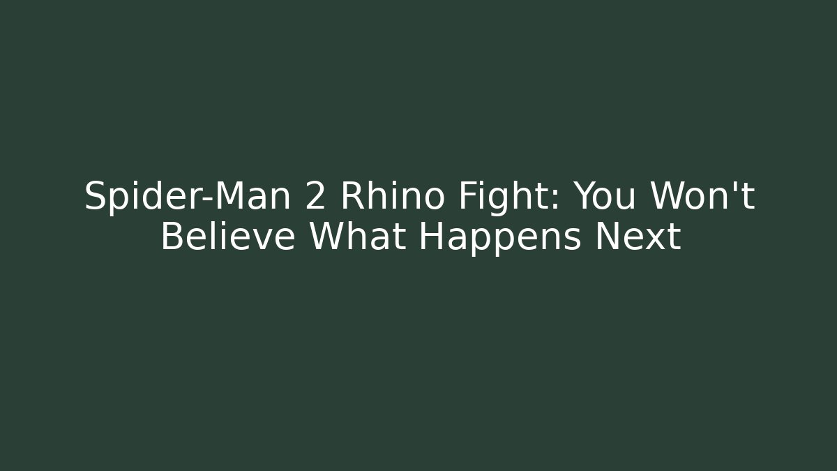 Spider-Man 2 Rhino Fight: You Won't Believe What Happens Next - Buddy Program