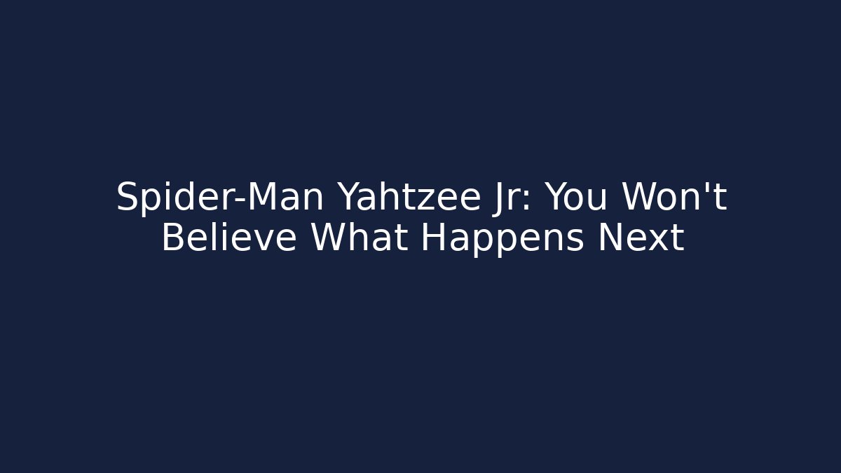Spider-Man Yahtzee Jr: You Won't Believe What Happens Next