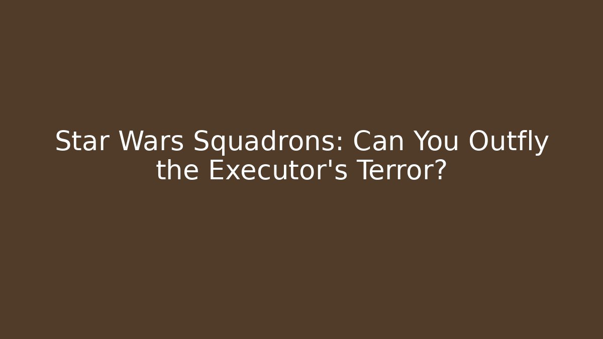 Star Wars Squadrons: Can You Outfly the Executor's Terror? - Buddy Program