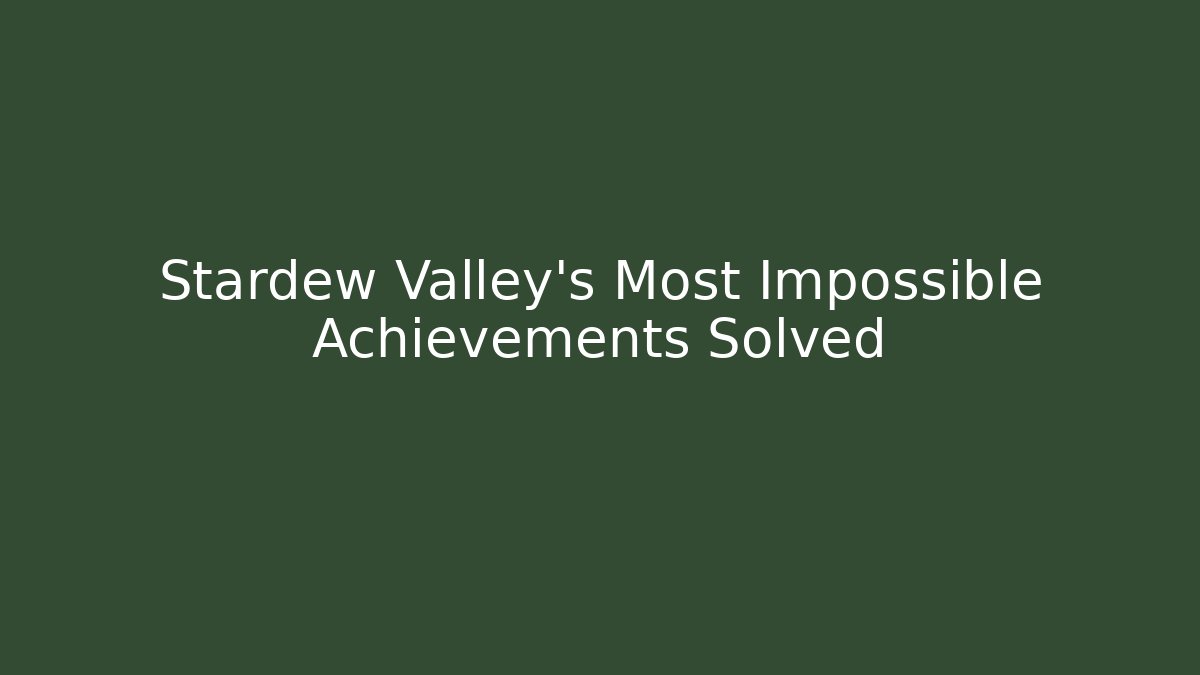 Stardew Valley's Most Impossible Achievements Solved - Buddy Program
