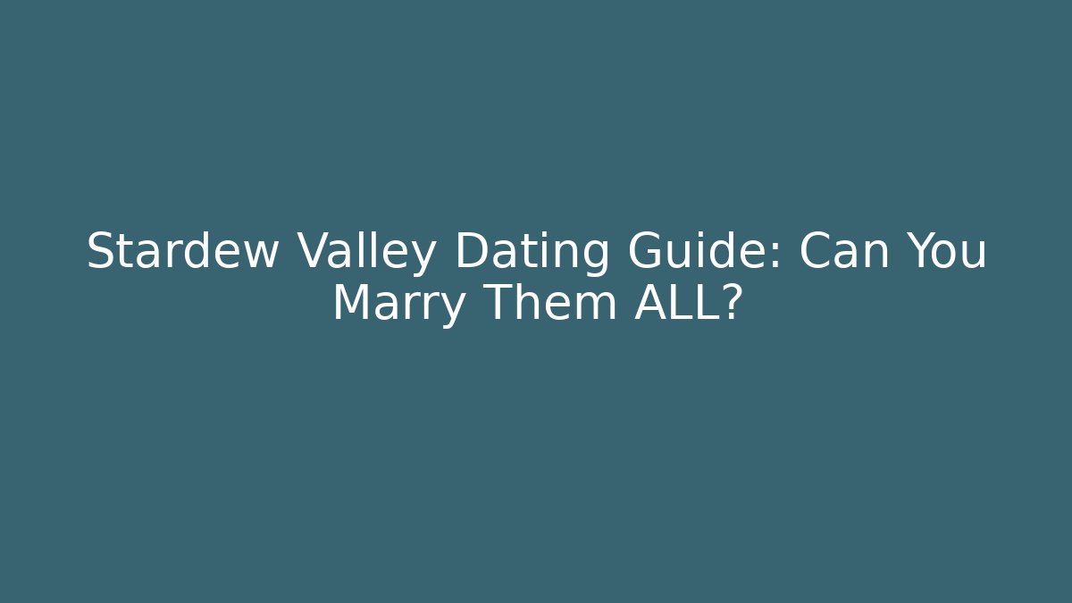 Stardew Valley Dating Guide: Can You Marry Them ALL? - Buddy Program
