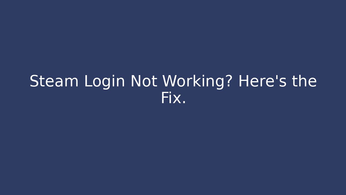 Steam Login Not Working? Here's the Fix. - Buddy Program