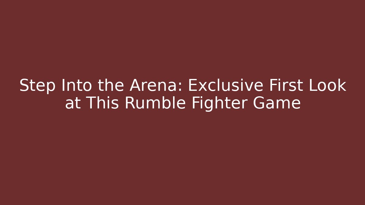 Step Into the Arena: Exclusive First Look at This Rumble Fighter Game