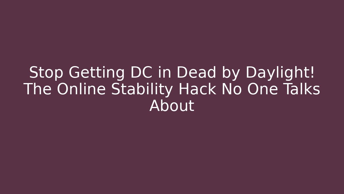 Stop Getting DC in Dead by Daylight! The Online Stability Hack No One Talks About - Buddy Program