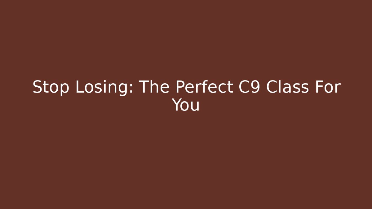 Stop Losing: The Perfect C9 Class For You - Buddy Program