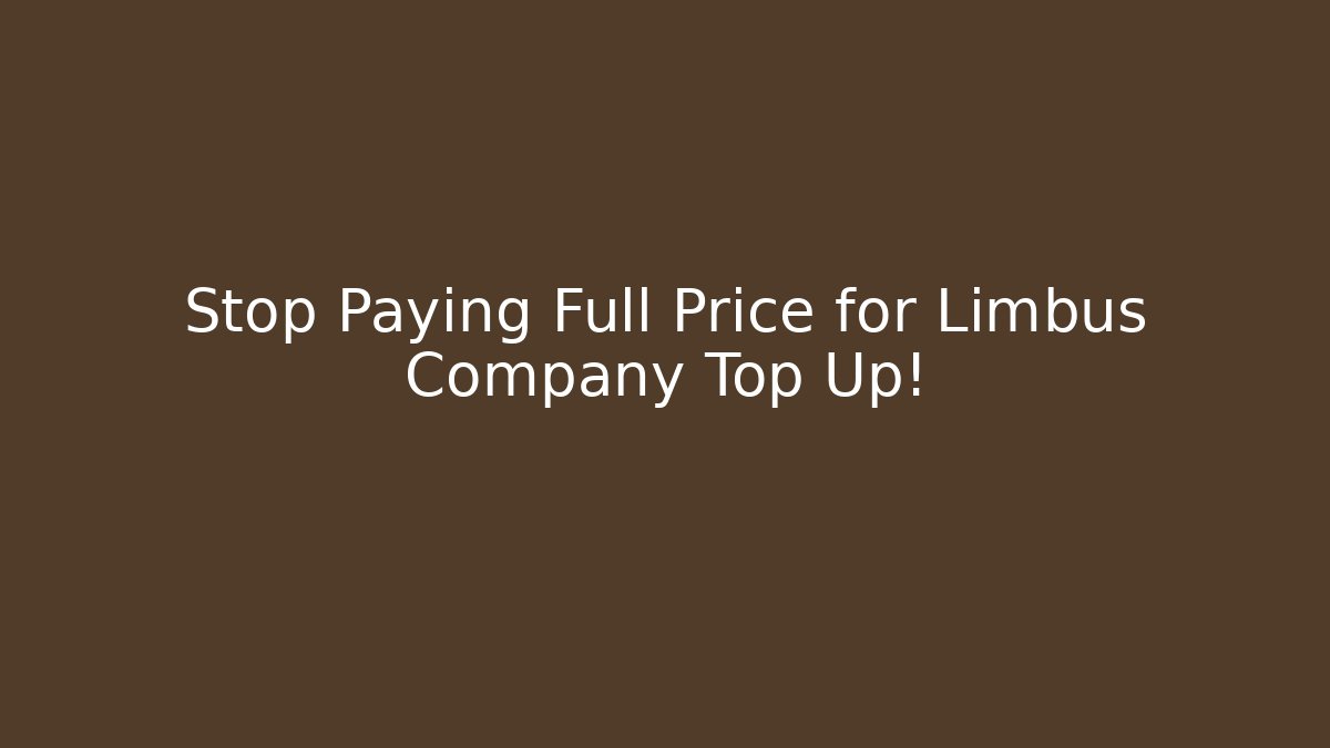Stop Paying Full Price for Limbus Company Top Up!