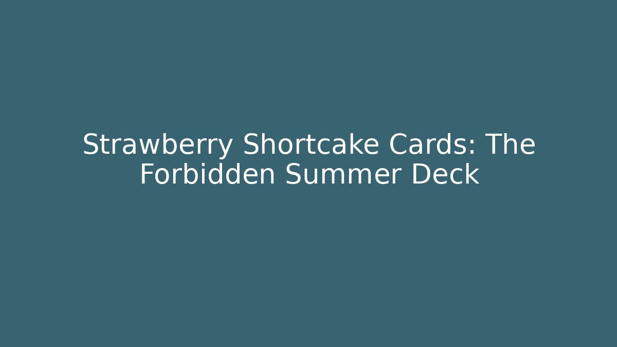 Strawberry Shortcake Cards: The Forbidden Summer Deck - Buddy Program