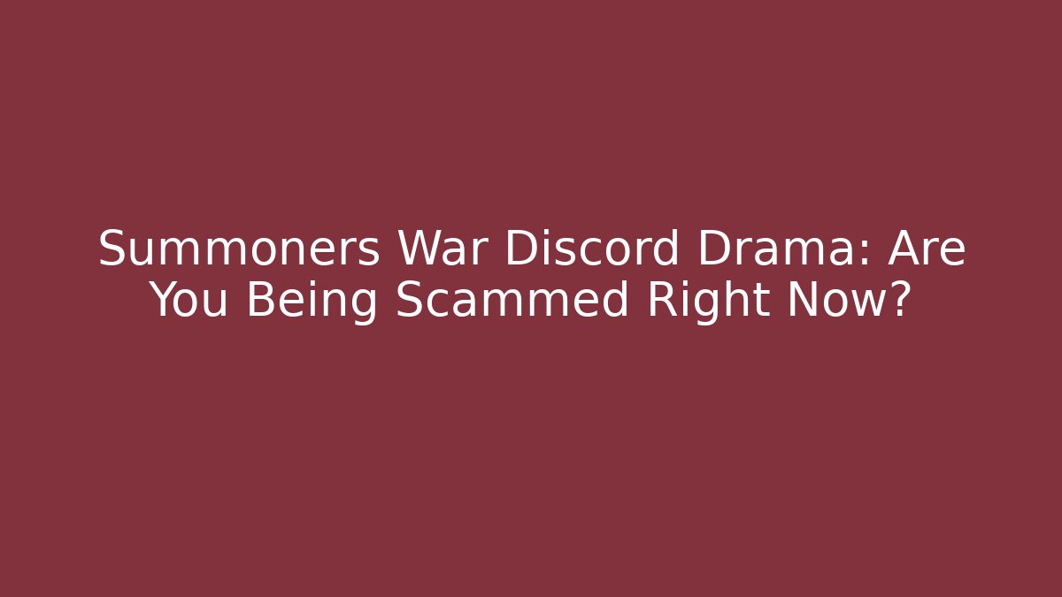 Summoners War Discord Drama: Are You Being Scammed Right Now?