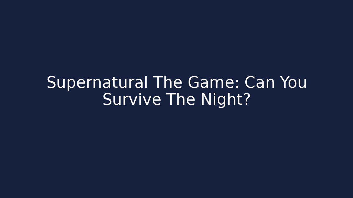 Supernatural The Game: Can You Survive The Night? - Buddy Program