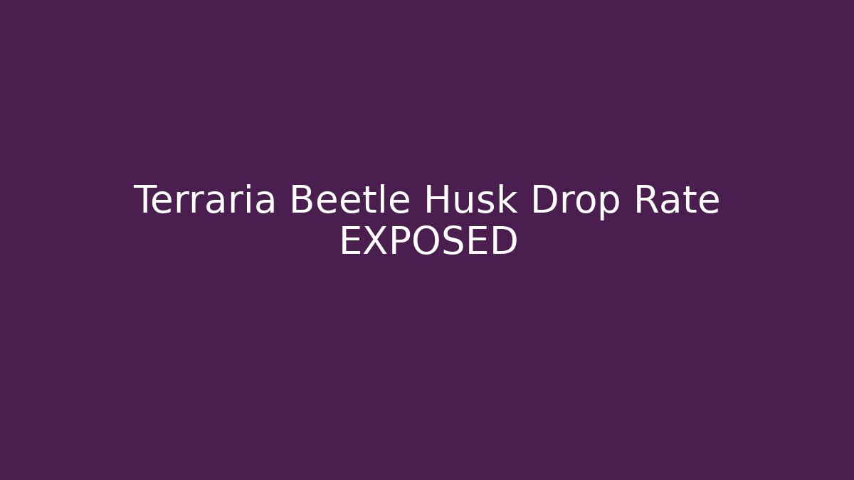 Terraria Beetle Husk Drop Rate EXPOSED - Buddy Program