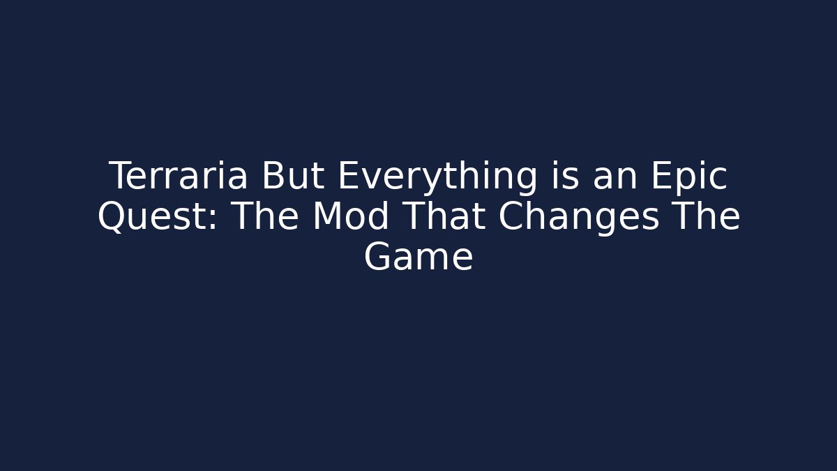 Terraria But Everything is an Epic Quest: The Mod That Changes The Game - Buddy Program