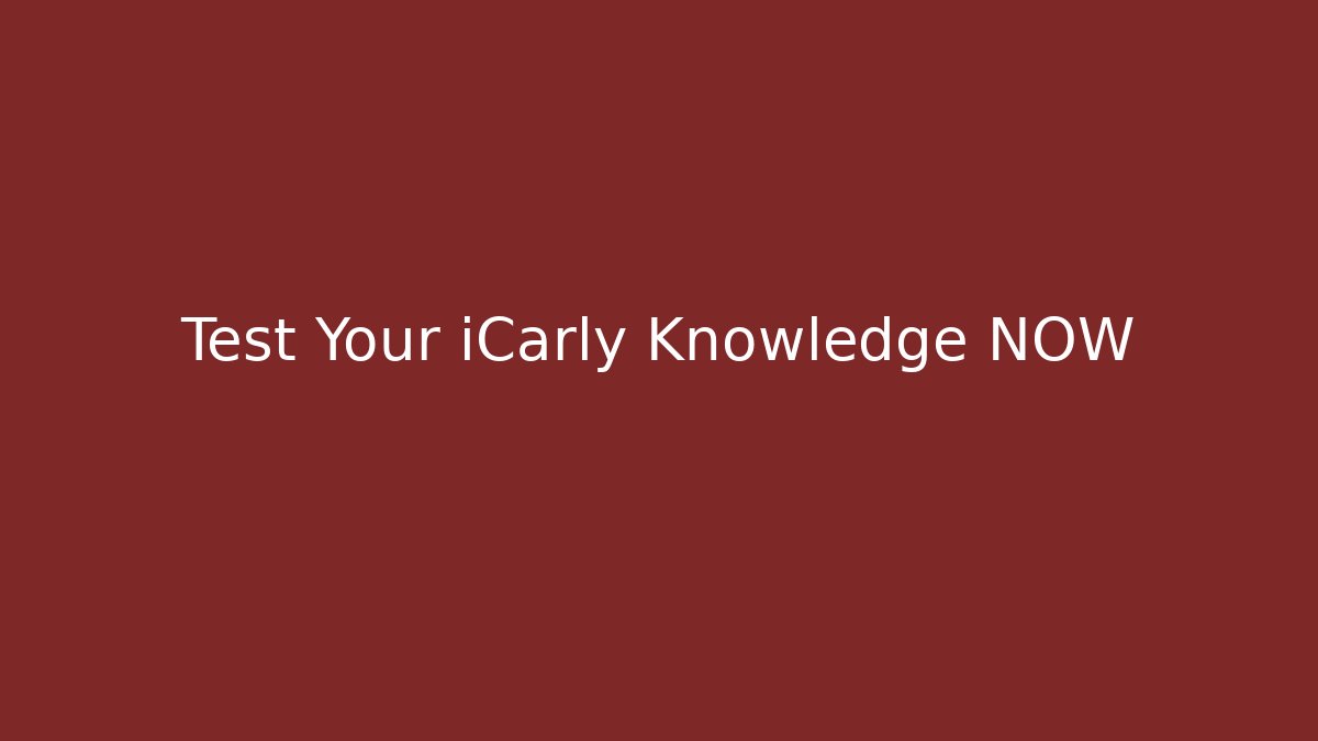 Test Your iCarly Knowledge NOW