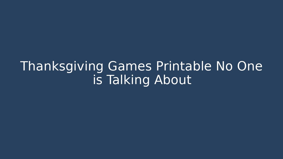Thanksgiving Games Printable No One is Talking About - Buddy Program