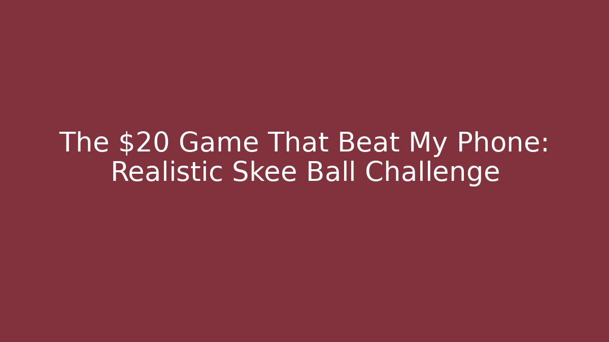 The $20 Game That Beat My Phone: Realistic Skee Ball Challenge