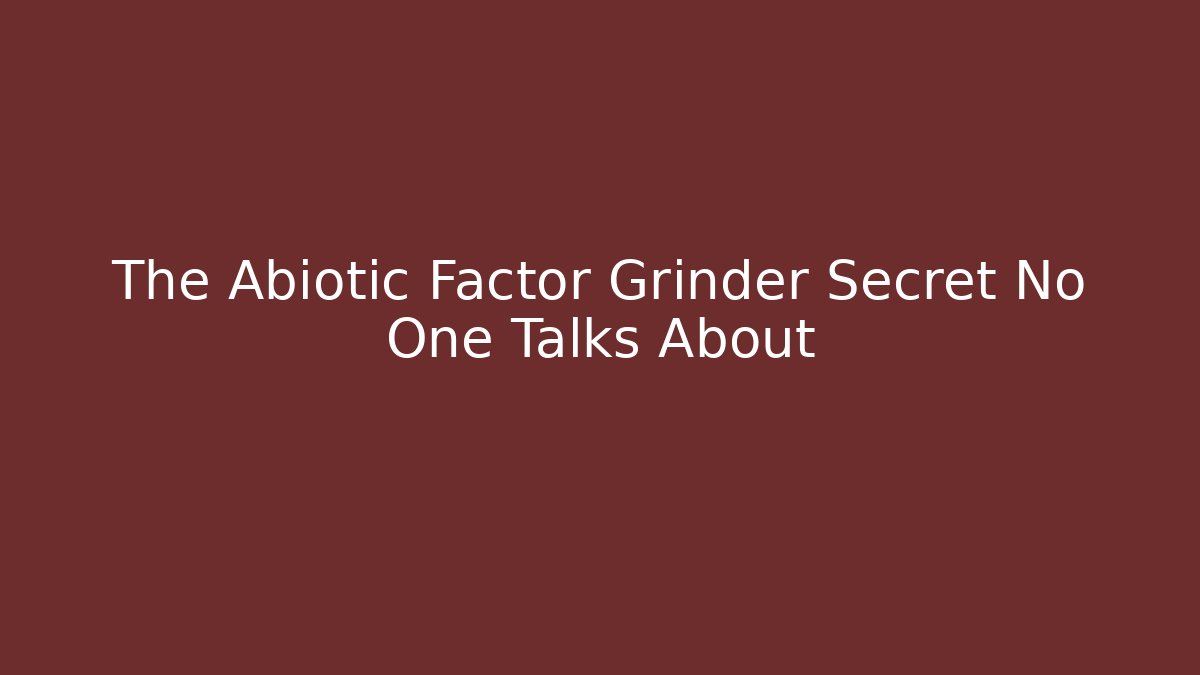 The Abiotic Factor Grinder Secret No One Talks About - Buddy Program