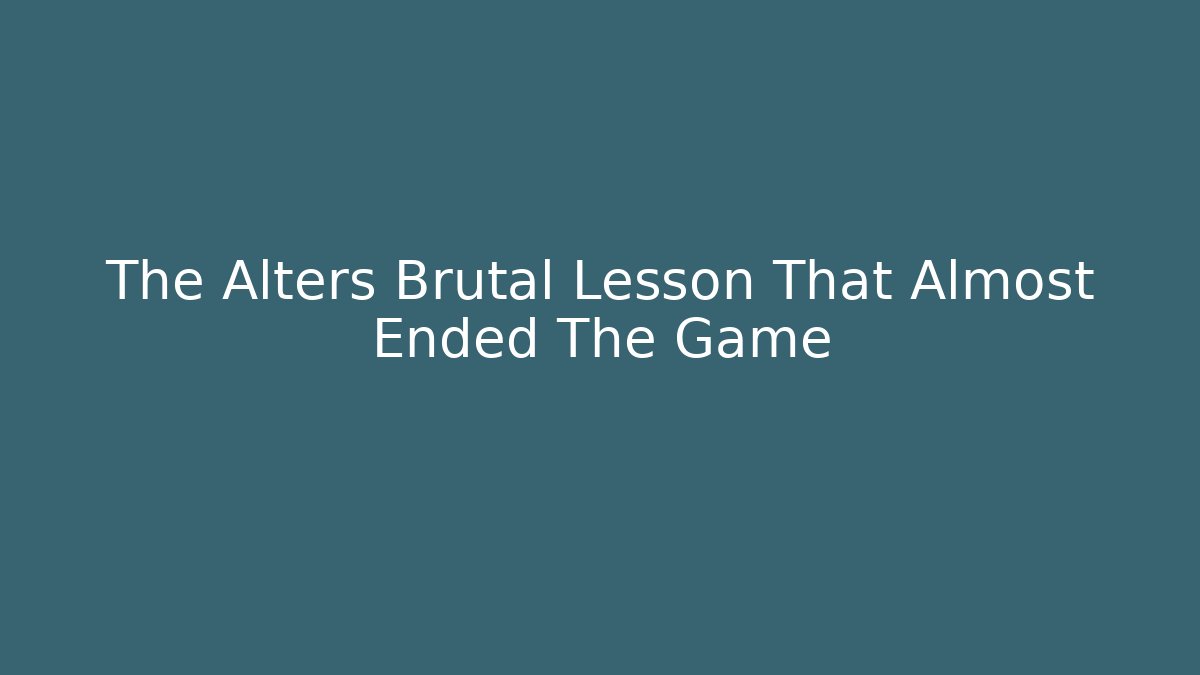 The Alters Brutal Lesson That Almost Ended The Game - Buddy Program