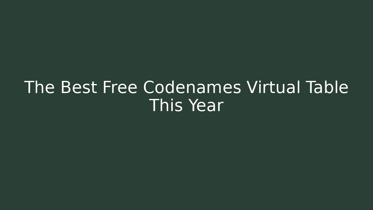 The Best Free Codenames Virtual Table This Year - Buddy Program