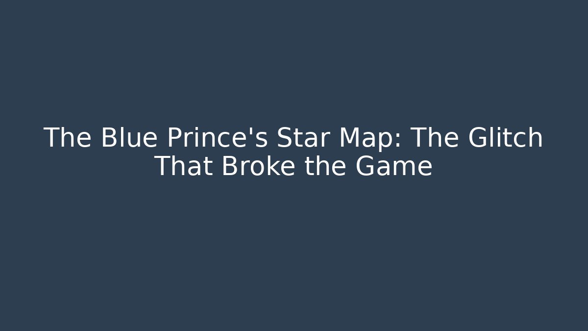 The Blue Prince's Star Map: The Glitch That Broke the Game