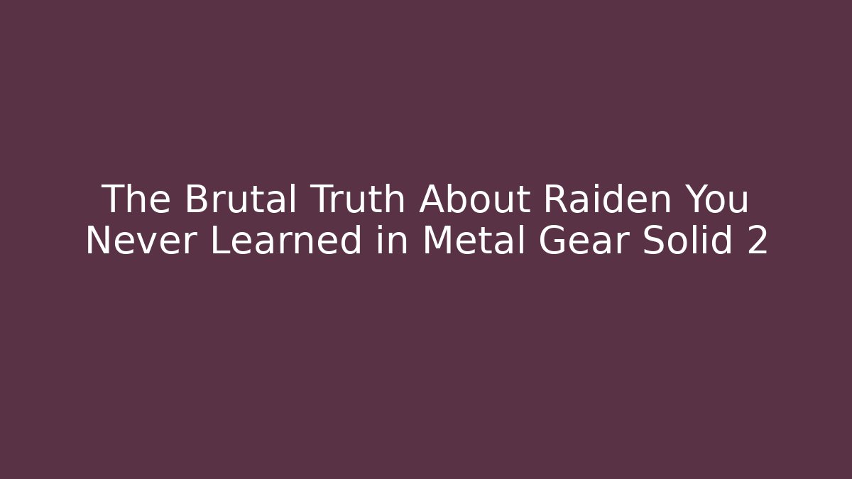 The Brutal Truth About Raiden You Never Learned in Metal Gear Solid 2