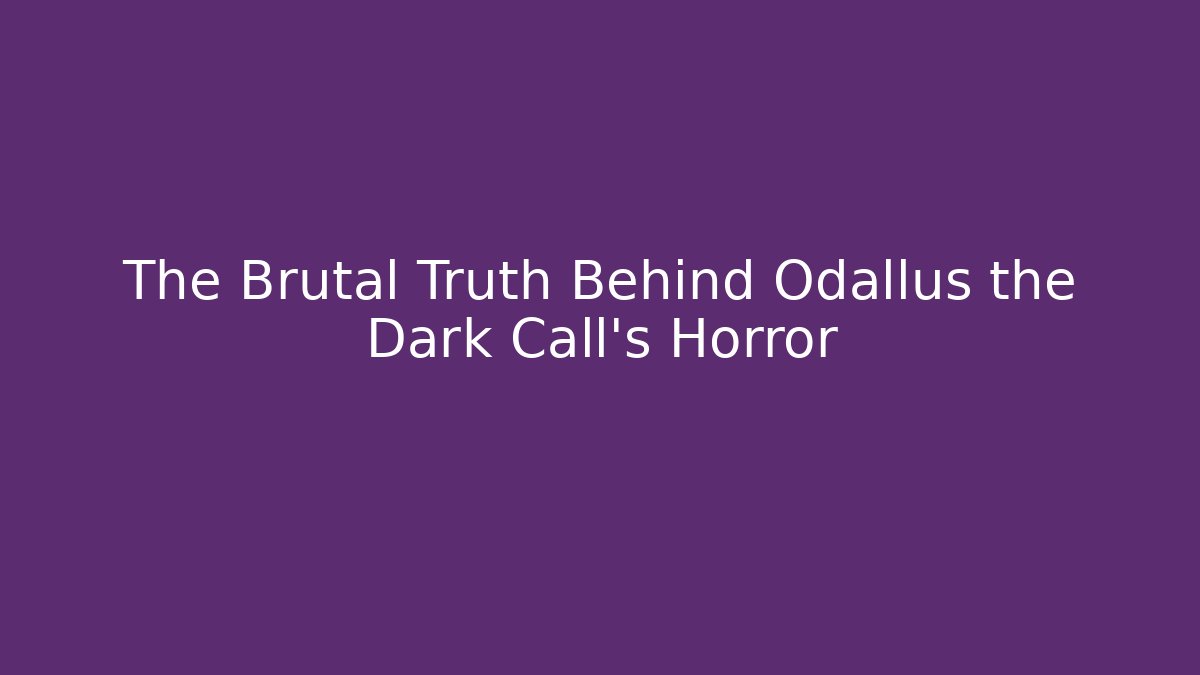 The Brutal Truth Behind Odallus the Dark Call's Horror