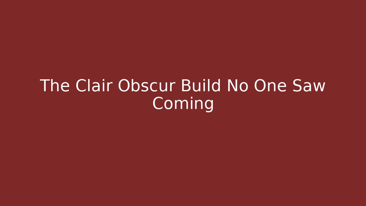The Clair Obscur Build No One Saw Coming