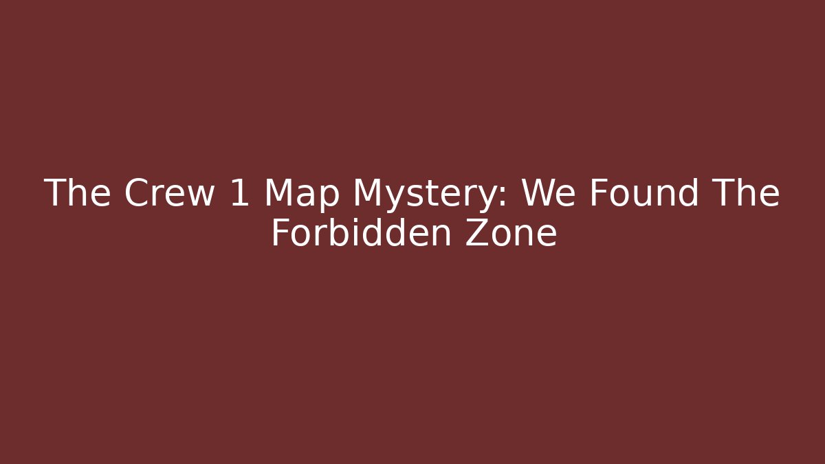 The Crew 1 Map Mystery: We Found The Forbidden Zone - Buddy Program