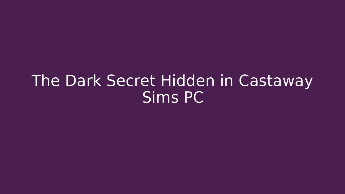 The Dark Secret Hidden in Castaway Sims PC - Buddy Program