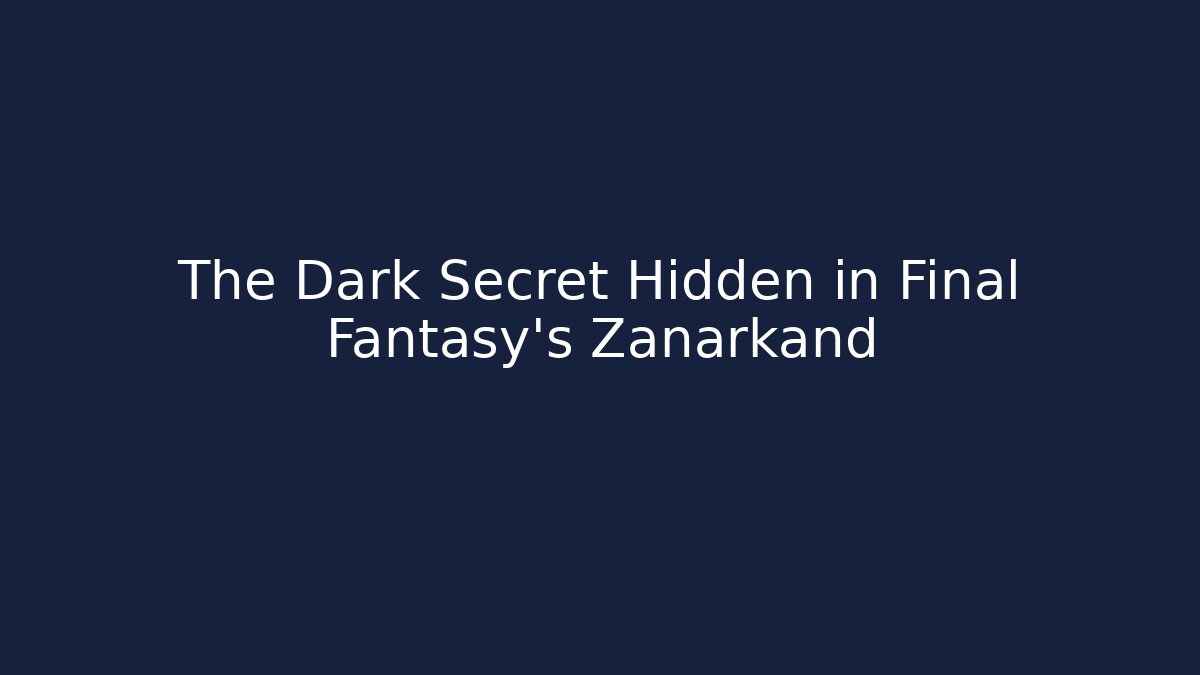 The Dark Secret Hidden in Final Fantasy's Zanarkand - Buddy Program