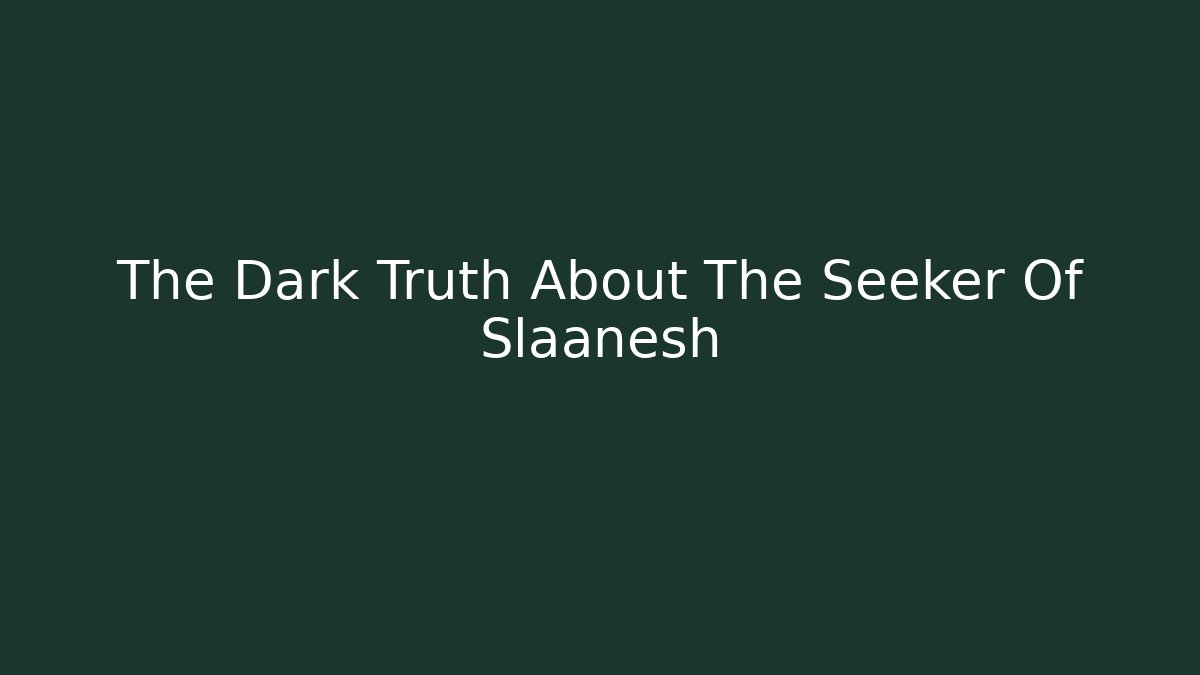 The Dark Truth About The Seeker Of Slaanesh