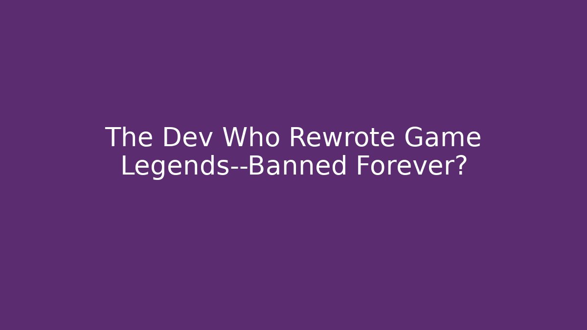 The Dev Who Rewrote Game Legends—Banned Forever? - Buddy Program