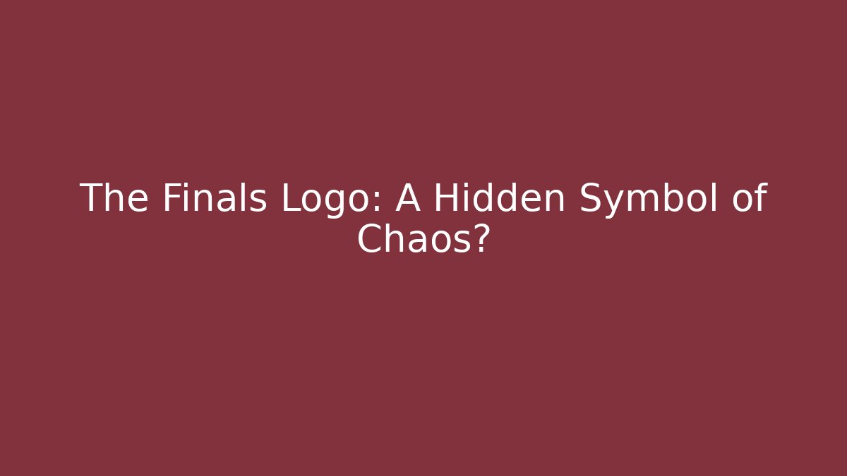 The Finals Logo: A Hidden Symbol of Chaos?