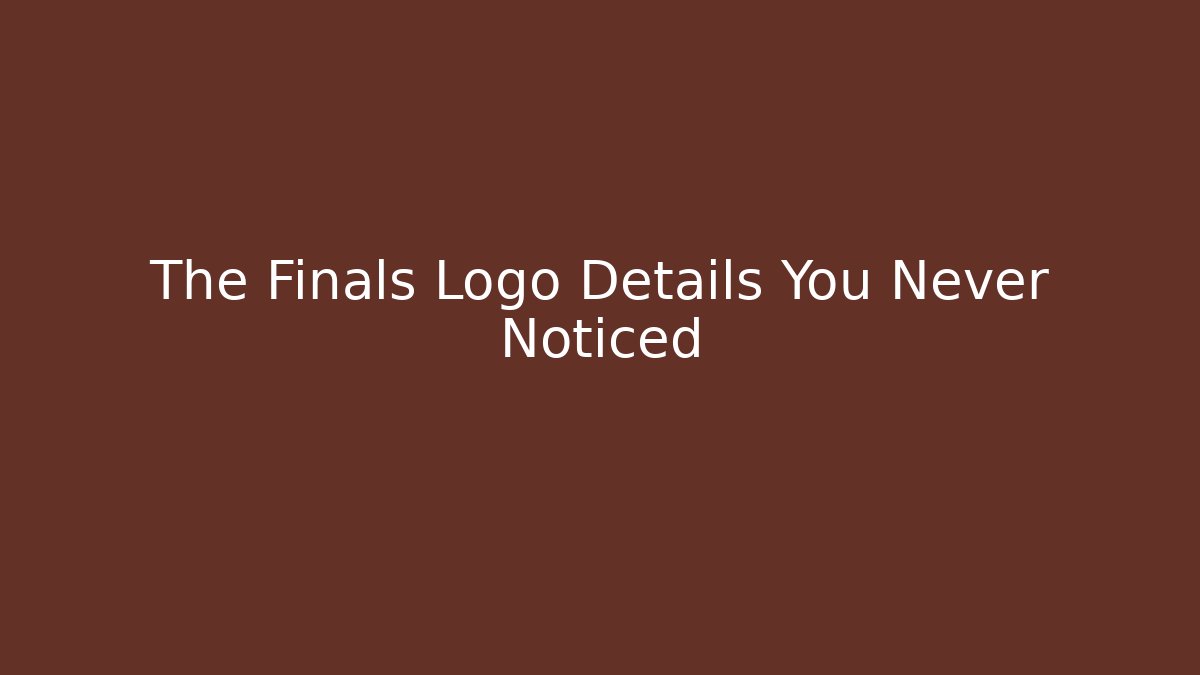 The Finals Logo Details You Never Noticed
