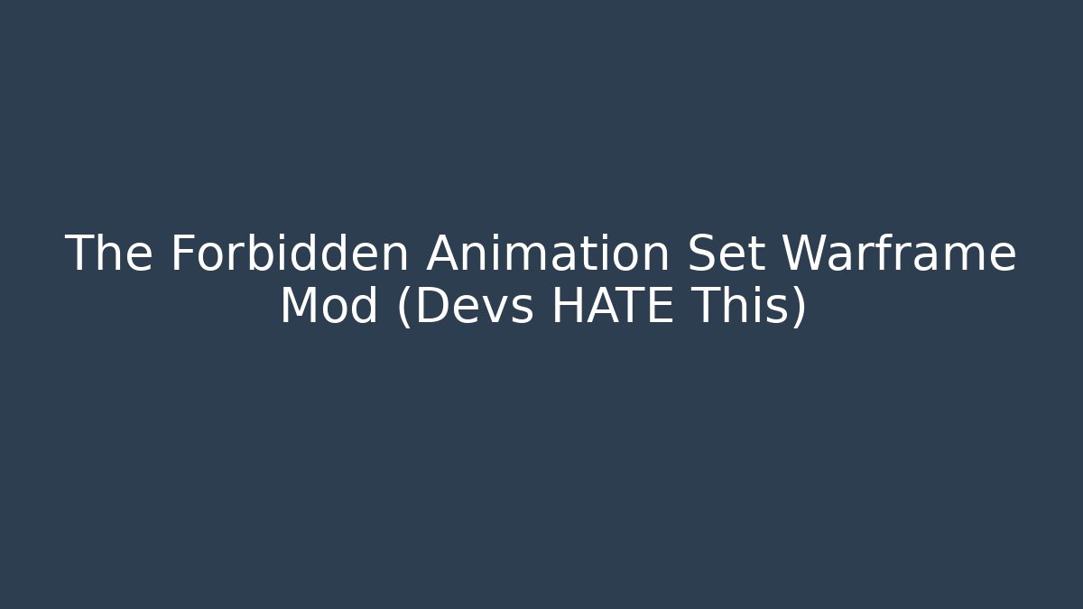 The Forbidden Animation Set Warframe Mod (Devs HATE This)