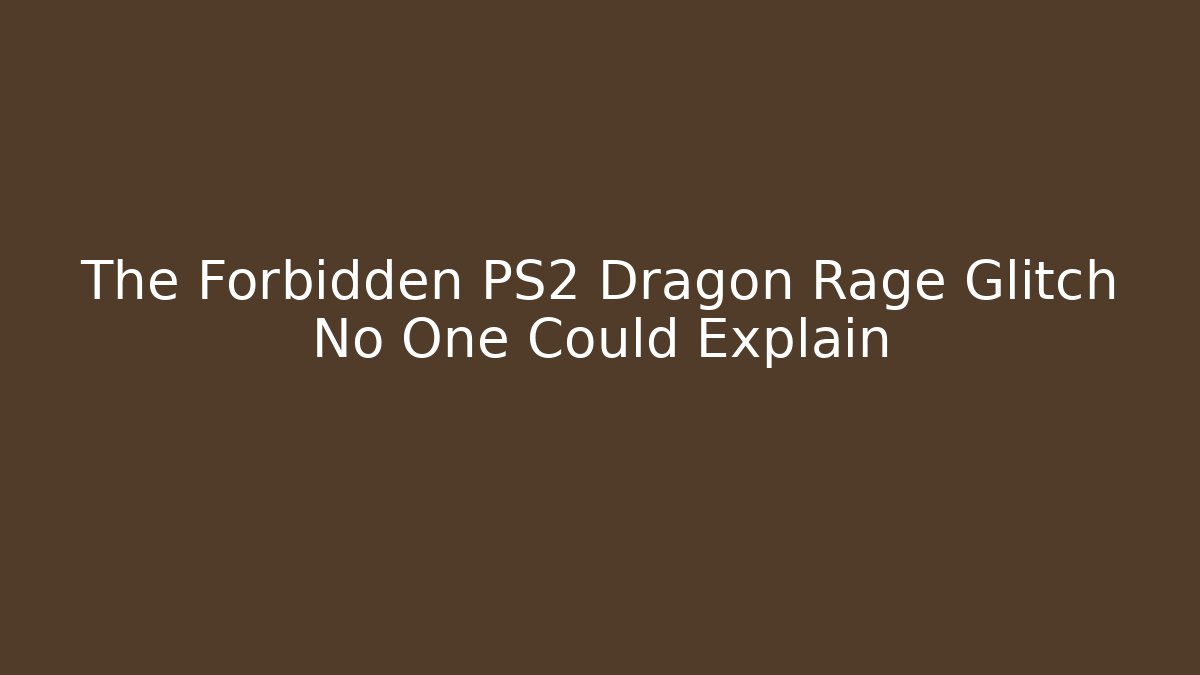 The Forbidden PS2 Dragon Rage Glitch No One Could Explain - Buddy Program