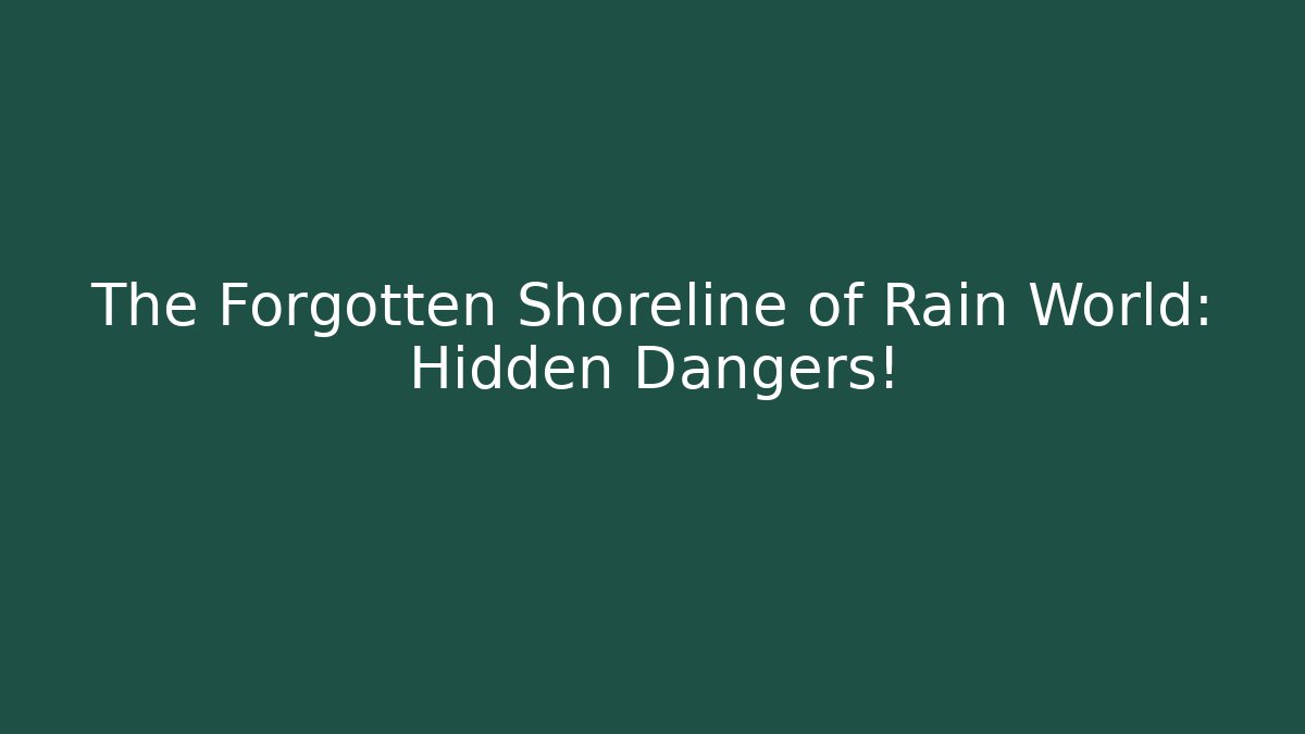 The Forgotten Shoreline of Rain World: Hidden Dangers!