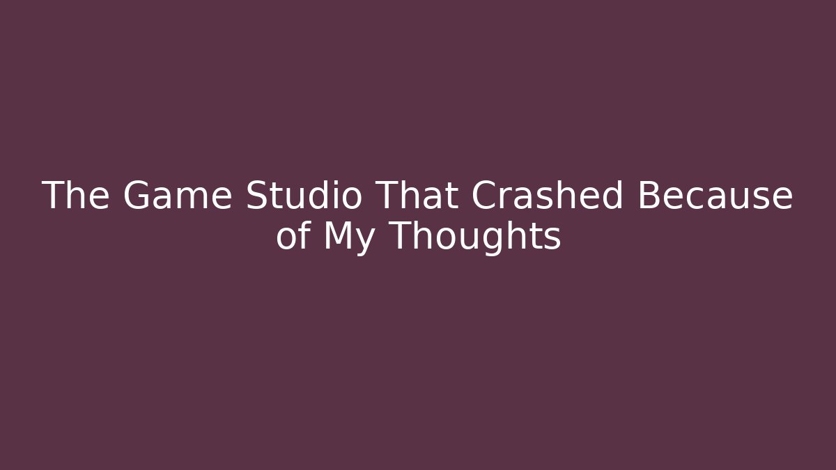 The Game Studio That Crashed Because of My Thoughts - Buddy Program