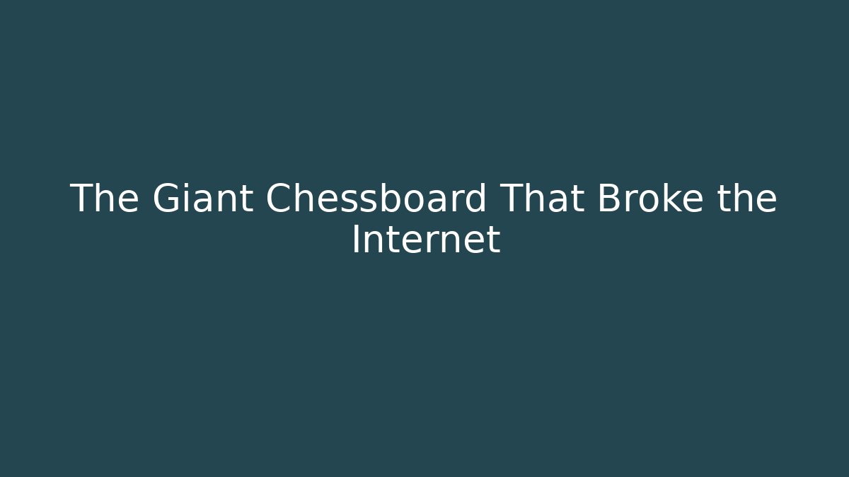 The Giant Chessboard That Broke the Internet - Buddy Program