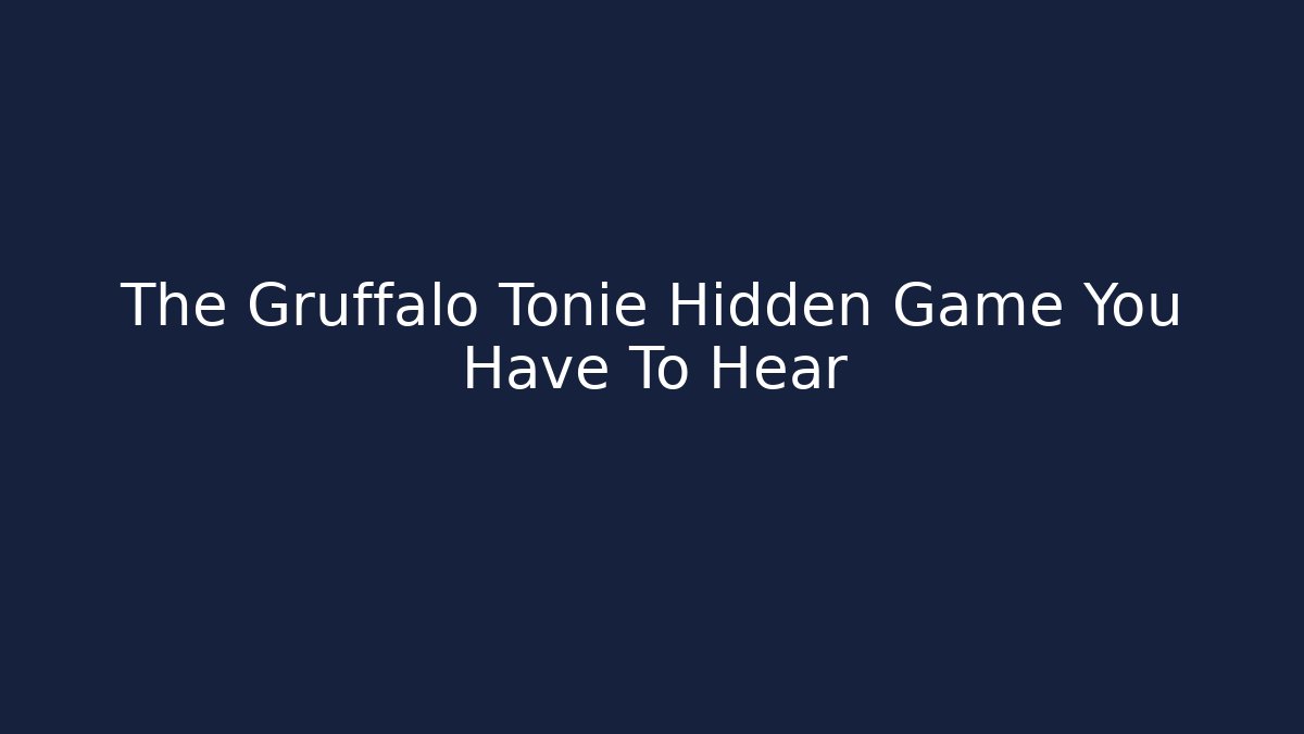 The Gruffalo Tonie Hidden Game You Have To Hear