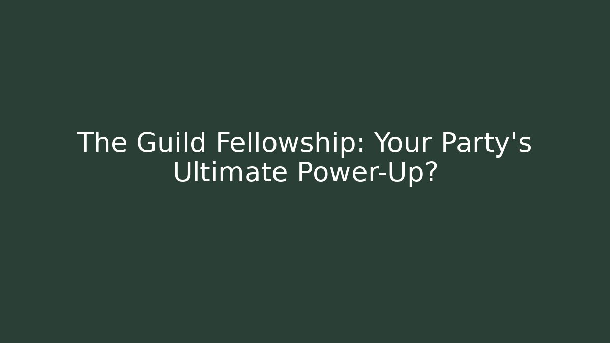 The Guild Fellowship: Your Party’s Ultimate Power-Up? - Buddy Program