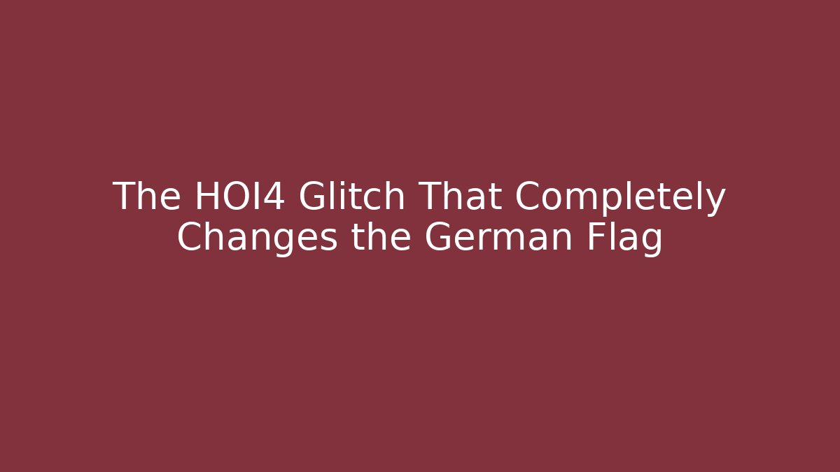The HOI4 Glitch That Completely Changes the German Flag