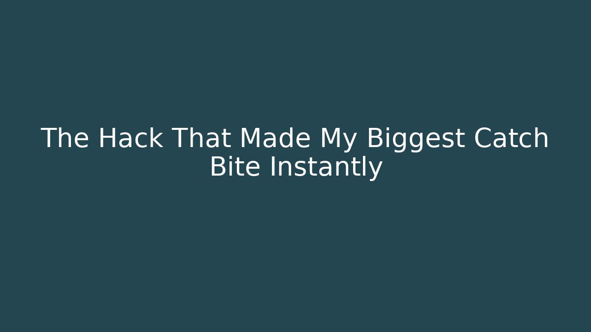 The Hack That Made My Biggest Catch Bite Instantly