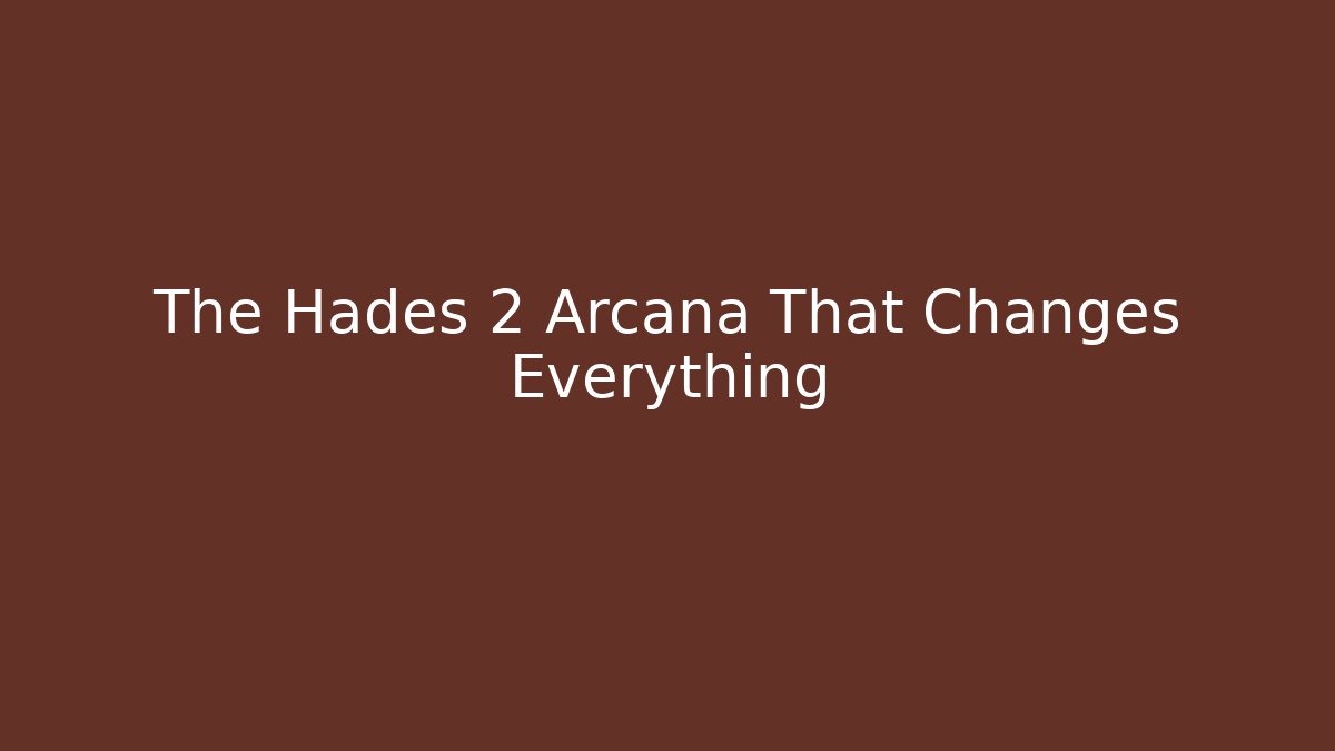 The Hades 2 Arcana That Changes Everything