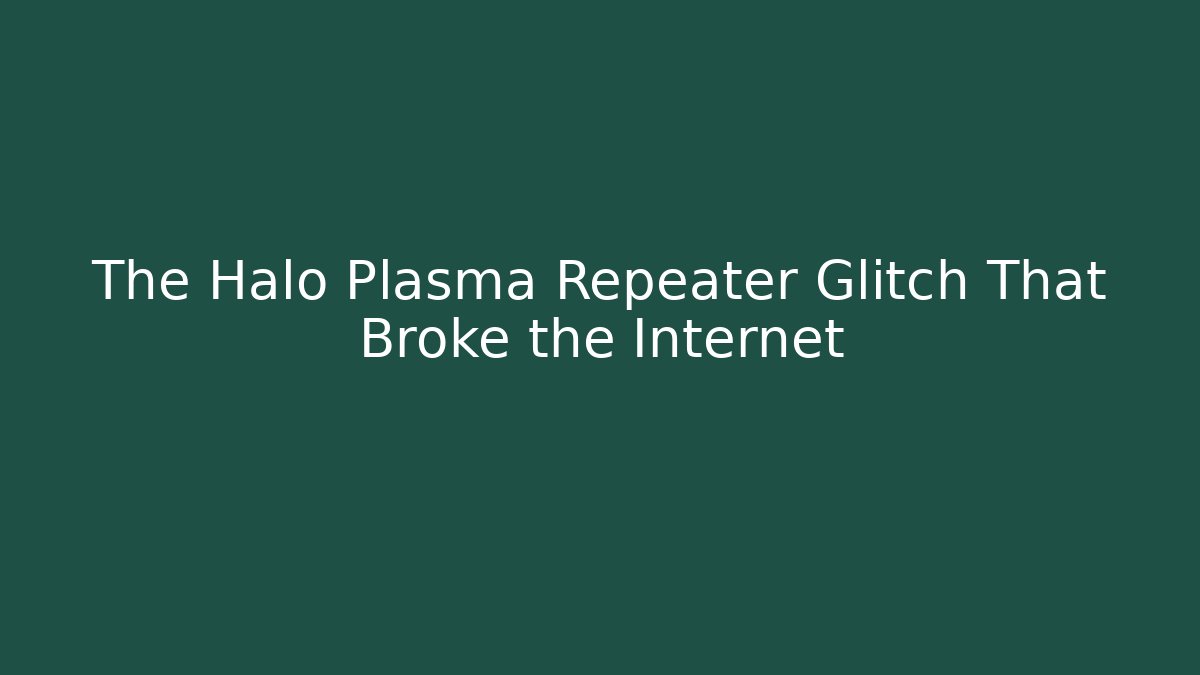 The Halo Plasma Repeater Glitch That Broke the Internet - Buddy Program