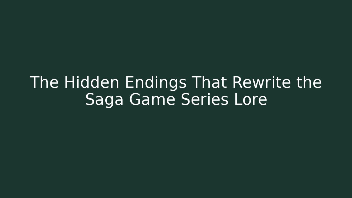 The Hidden Endings That Rewrite the Saga Game Series Lore