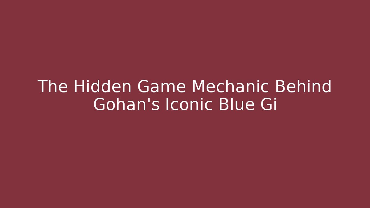 The Hidden Game Mechanic Behind Gohan's Iconic Blue Gi