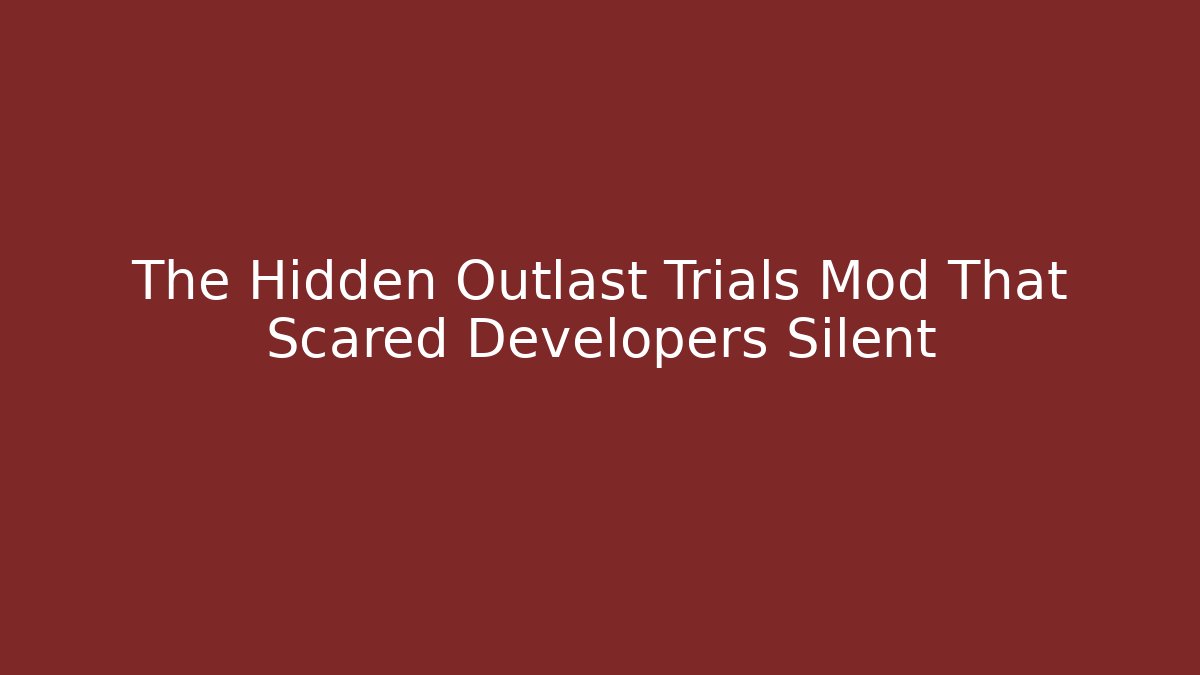 The Hidden Outlast Trials Mod That Scared Developers Silent
