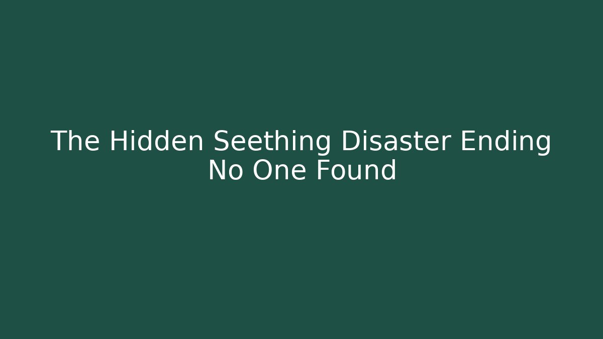 The Hidden Seething Disaster Ending No One Found - Buddy Program